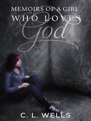 cover image of Memoirs of a Girl Who Loves God